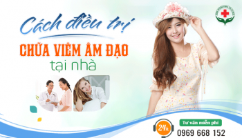 CHỮA VIÊM ÂM ĐẠO TẠI NHÀ CÓ THẬT SỰ HIỆU QUẢ?