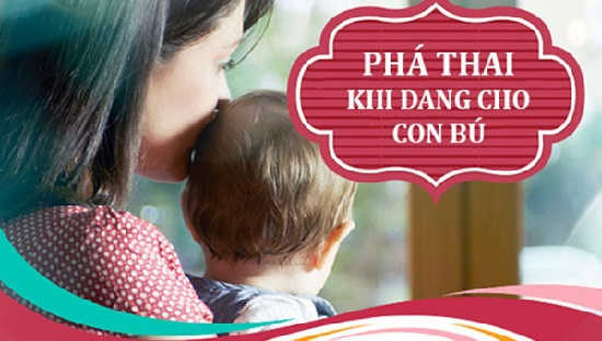 phá thai khi đang cho con bú