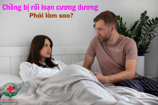 chong-bi-roi-loan-cuong-duong-phai-lam-sao