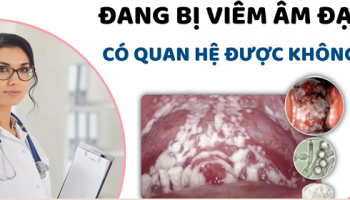 BỊ VIÊM ÂM ĐẠO CÓ NÊN QUAN HỆ KHÔNG ? BÁC SĨ TRẢ LỜI
