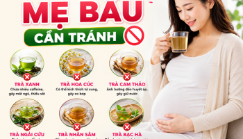 MẸ BẦU CẦN TRÁNH NHỮNG LOẠI TRÀ NÀO?