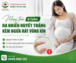 mang-thai-8-tuan-ra-nhieu-huyet-trang-kem-theo-ngua-co-sao-khong