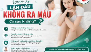 QUAN HỆ LẦN ĐẦU KHÔNG RA MÁU CÓ BÌNH THƯỜNG KHÔNG?